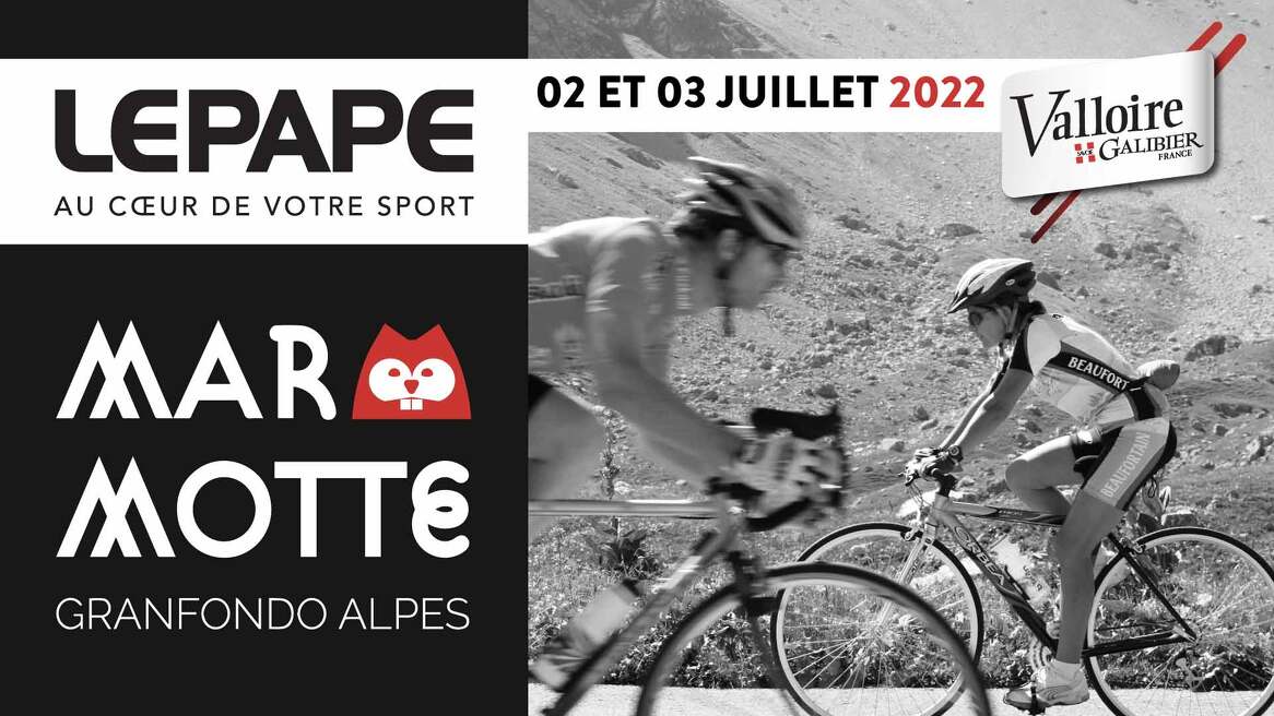 Cyclosportives Le Pape Marmotte Granfondo Alpes